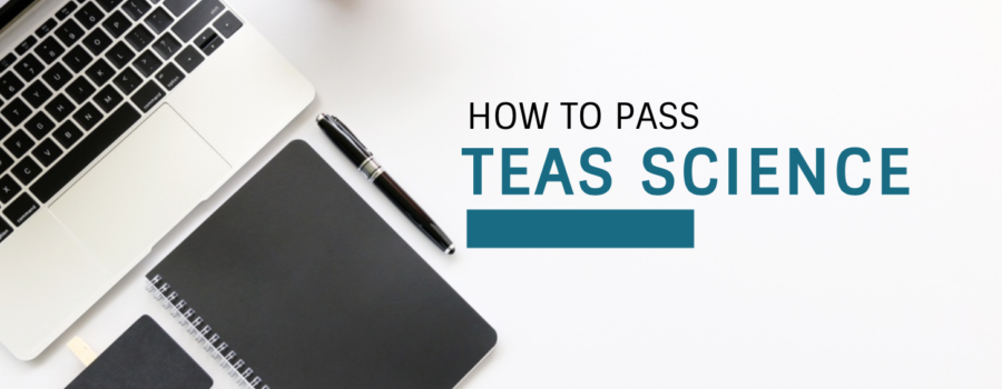 How To Pass TEAS Science