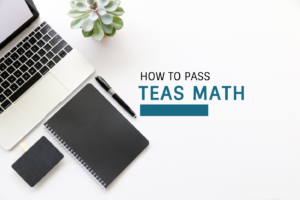 How To Pass TEAS Math