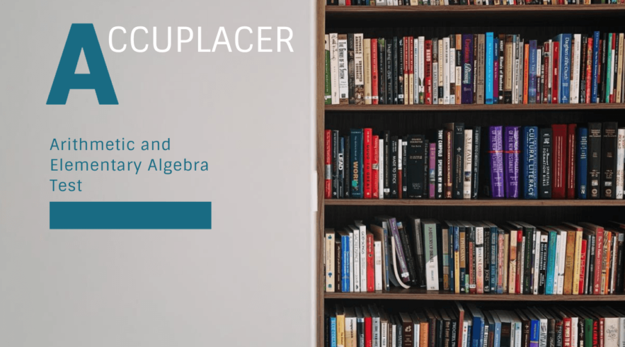 ACCUPLACER: Arithmetic and Elementary Algebra Test