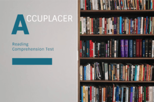 ACCUPLACER: Reading Comprehension Test